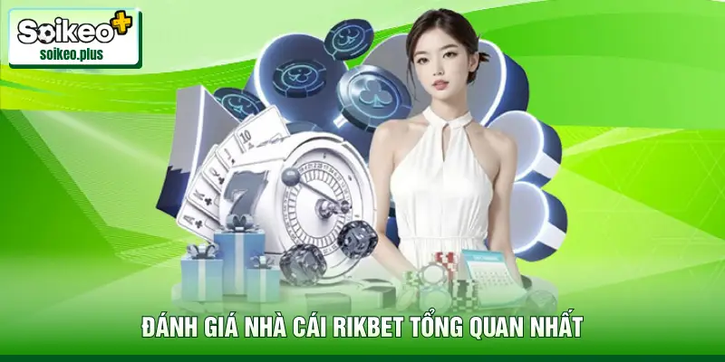 Đánh giá nhà cái Rikbet tổng quan nhất