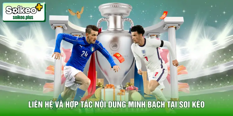 Liên hệ và hợp tác nội dung minh bạch tại Soi Kèo