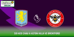 soi-keo-chau-a-aston-villa-vs-brentford