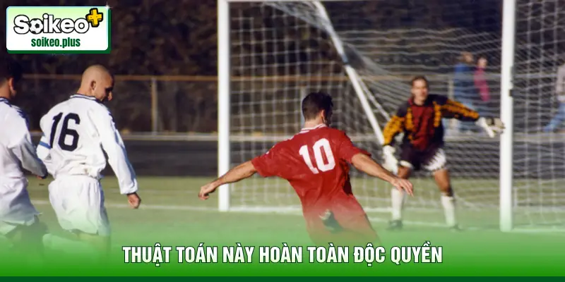 Thuật toán này hoàn toàn độc quyền